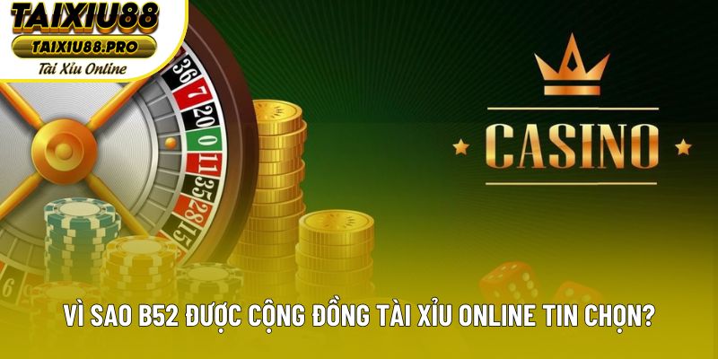 Ba đặc điểm khiến bạn chọn tài xỉu online