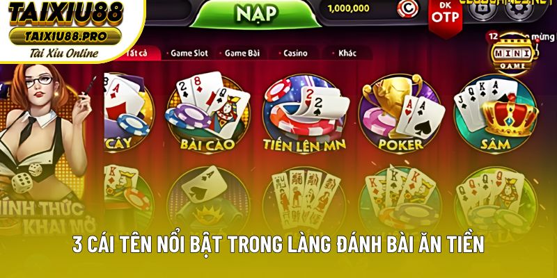 3 cái tên nổi bật trong làng đánh bài ăn tiền