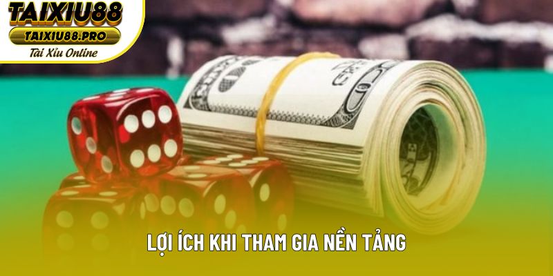 Lợi ích khi tham gia nền tảng