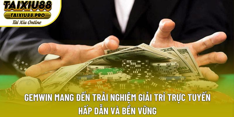 Gemwin: Khám Phá Không Gian Giải Trí Trực Tuyến An Toàn