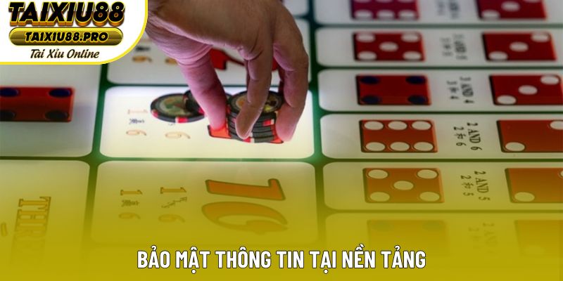 Bảo mật thông tin tại nền tảng