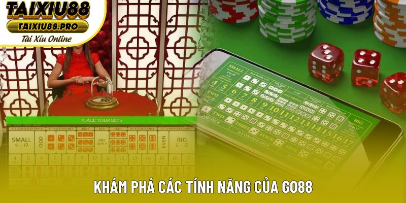 Khám phá các tính năng của Go88