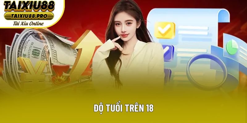 Độ tuổi trên 18