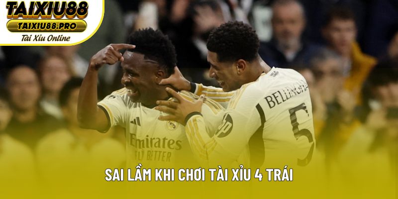 Sai lầm khi chơi tài xỉu 4 trái