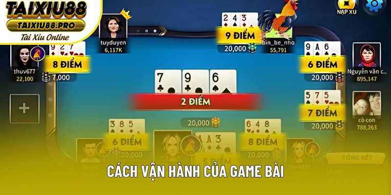 Cách vận hành của game bài